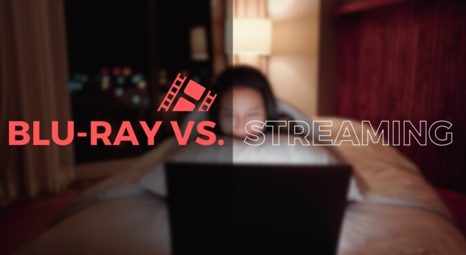 Blu-Ray Vs. Streaming Which Is The Best Choice For Movie Lovers