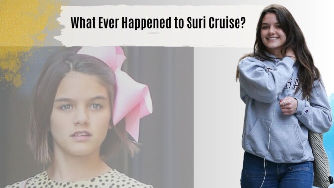What Ever Happened to Suri Cruise?