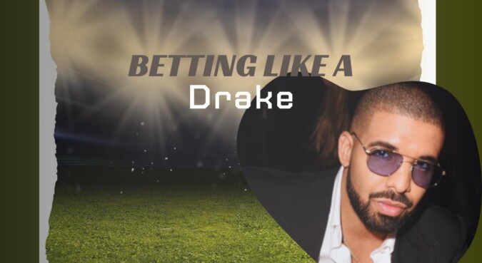 Betting Like a Drake